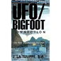The UFO/Bigfoot Connection: Our Past, Our Present, Our Hell - Hardcover