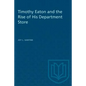 Timothy Eaton and the Rise of His Department Store - Paperback