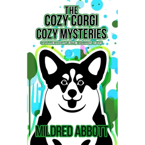 The Cozy Corgi Cozy Mysteries - Collection Five: Books 13-15 - Paperback