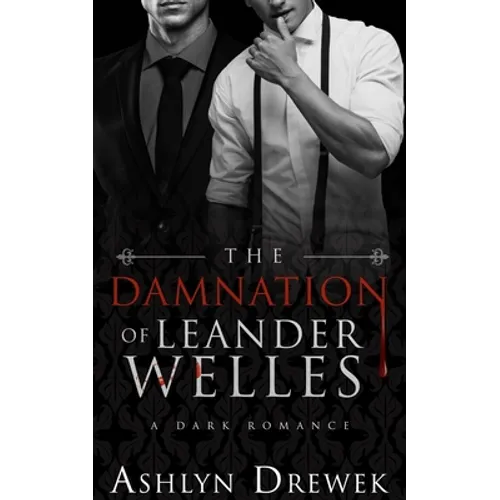The Damnation of Leander Welles: Or, The Death & Life of Bennett Reeve - Paperback