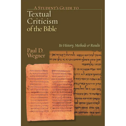 A Student's Guide to Textual Criticism of the Bible: Its History, Methods and Results - Paperback
