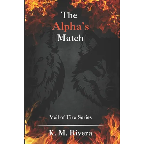 The Alpha's Match: Veil of Fire Series - Paperback