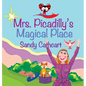 Mrs. Picadilly's Magical Place - Hardcover