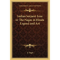 Indian Serpent Lore or the Nagas in Hindu Legend and Art - Paperback