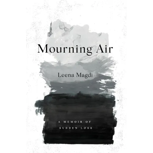 Mourning Air: A Memoir of Sudden Loss - Hardcover