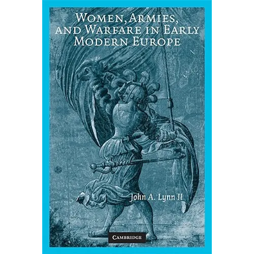 Women, Armies, and Warfare in Early Modern Europe - Paperback