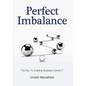 Perfect Imbalance: The Key To Enabling Business-Centric IT - Hardcover