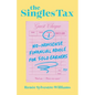 The Singles Tax: No-Nonsense Financial Advice for Solo Earners - Paperback