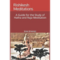Rishikesh Meditations: A Guide for the Study of Hatha and Raja Yoga Meditation - Paperback