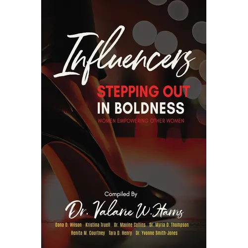 Influencers Stepping Out in Boldness: Women Empowering Other Women - Paperback