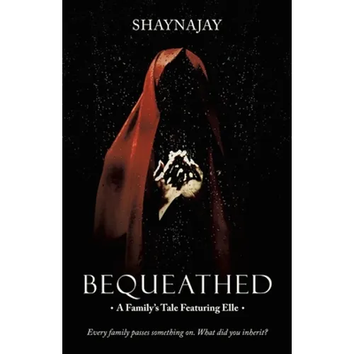Bequeathed: A Family's Tale Featuring Elle - Paperback