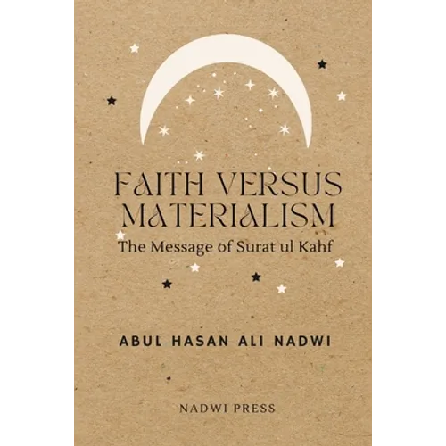 Faith Versus Materialism: The Message of Surat ul Kahf - Paperback