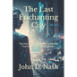 The Last Enchanting City: The True Story and Events of a Woman that claims to be a Time Traveler - Paperback