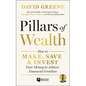 Pillars of Wealth: How to Make, Save, and Invest Your Money to Achieve Financial Freedom - Hardcover