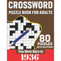 You Were Born In 1936: Crossword Puzzle Book For Adults: 80 Large Print Unique Crossword Challenging Brain Puzzles Book With Solutions For Ad - Paperback