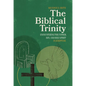 The Biblical Trinity: Encountering the Father, Son, and Holy Spirit in Scripture - Hardcover