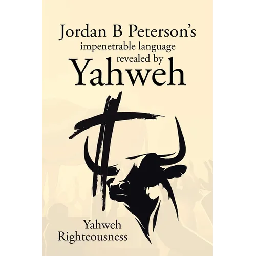 Jordan B Peterson's impenetrable language revealed by Yahweh - Paperback