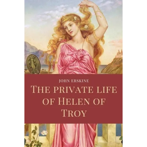The private life of Helen of Troy: Easy to Read Layout - Paperback