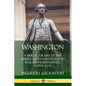Washington: A Heroic Drama of the American Revolution and War of Independence, in Five Acts - Paperback