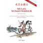 Mulan, Woman Warrior (Full Color Version): An Easy-To-Read Story in Simplified Chinese and Pinyin, 240 Word Vocabulary Level - Paperback