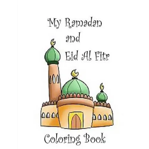 My Ramadan and Eid Al Fitr Coloring Book - Paperback