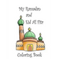 My Ramadan and Eid Al Fitr Coloring Book - Paperback