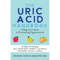 The Uric Acid Handbook: A Beginner's Guide to Overcoming Hyperuricemia (Strategies for Managing: Gout, Kidney Stones, Diabetes, Liver Disease, Heart H - Paperback