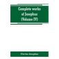Complete works of Josephus. Antiquities of the Jews; The wars of the Jews against Apion, etc (Volume IV) - Paperback