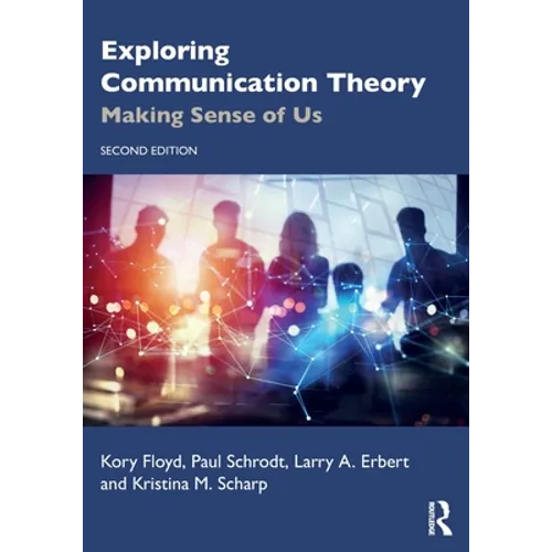 Exploring Communication Theory: Making Sense of Us - Paperback