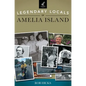 Legendary Locals of Amelia Island - Hardcover