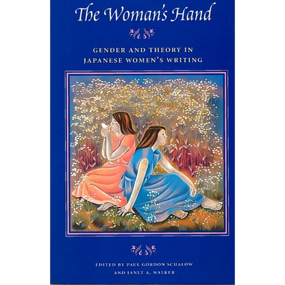 The Woman's Hand: Gender and Theory in Japanese Women's Writing - Hardcover