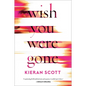 Wish You Were Gone - Hardcover