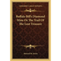 Buffalo Bill's Diamond Mine or the Trail of the Lost Treasure - Paperback
