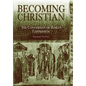 Becoming Christian: The Conversion of Roman Cappadocia - Hardcover