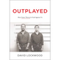 Outplayed: How Game Theory Is Used Against Us - Hardcover