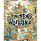 The Inventor's Workshop: How People and Machines Transformed Each Other - Board Book