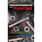 Conversations with Phantoms: Exclusive Interviews About the 1978 TV Movie, Kiss Meets the Phantom of the Park (hardback) - Hardcover