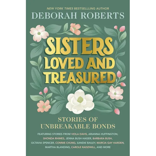 Sisters Loved and Treasured: Stories of Unbreakable Bonds - Hardcover