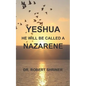 Yeshua: He Will Be Called a Nazarene - Paperback