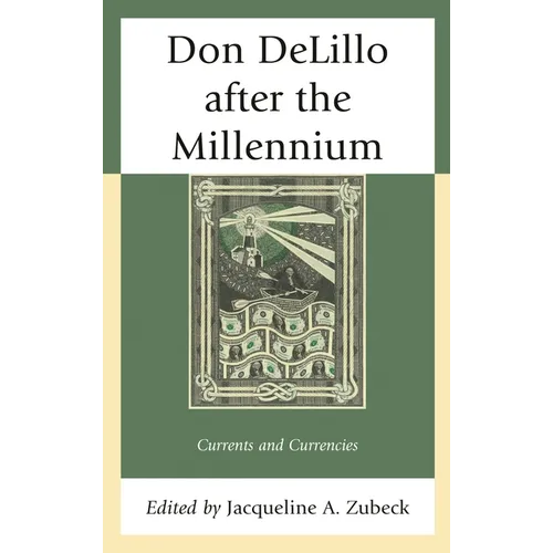 Don DeLillo after the Millennium: Currents and Currencies - Paperback