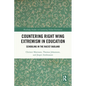 Countering Right Wing Extremism in Education: Schooling in the Racist Badland - Paperback