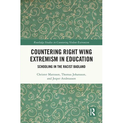 Countering Right Wing Extremism in Education: Schooling in the Racist Badland - Paperback