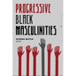 Progressive Black Masculinities? - Paperback