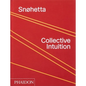 Snøhetta: Collective Intuition - Hardcover