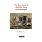 The True Story of the Kelly Gang of Bushrangers - Paperback