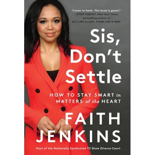 Sis, Don't Settle: How to Stay Smart in Matters of the Heart - Paperback