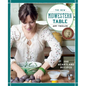 The New Midwestern Table: 200 Heartland Recipes: A Cookbook - Hardcover