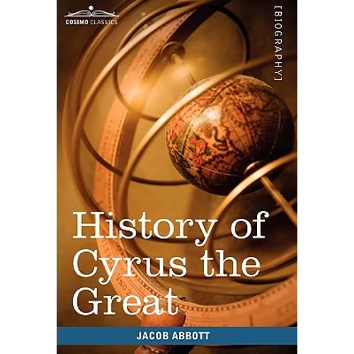 History of Cyrus the Great: Makers of History - Hardcover