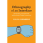 Ethnography of an Interface - Hardcover