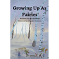 Growing Up As Fairies - Paperback